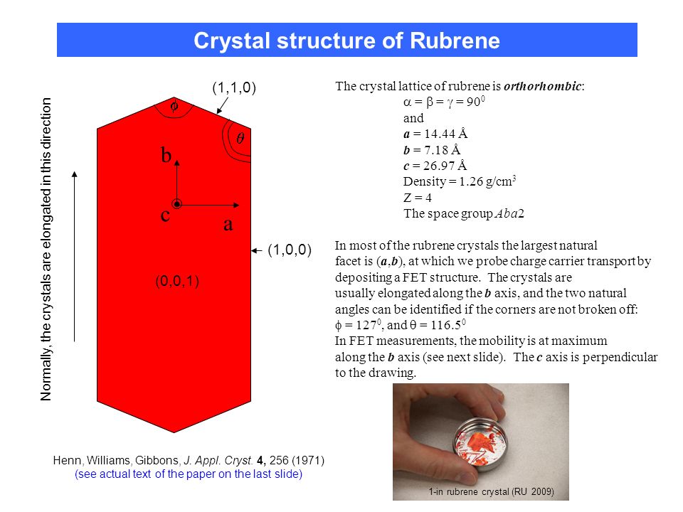 B A The Crystal Lattice Of Rubrene Is Orthorhombic 90 0 And A A B 7 18 A C A Density 1 26 G Cm 3 Z 4 The Space Group Ppt Download