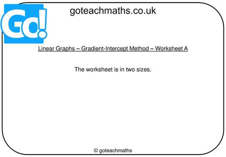 Linear Graphs – Gradient-Intercept Method – Worksheet A