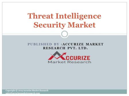 Threat Intelligence Security Market

PUBLISHED BY: ACCURIZE MARKET RESEARCH PVT. LTD. 
 
Copyright © 2019 Accurize Market Research