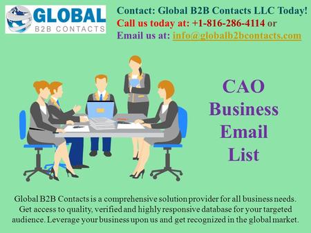 Contact: Global B2B Contacts LLC Today! Call us today at: or  us at: Global B2B.