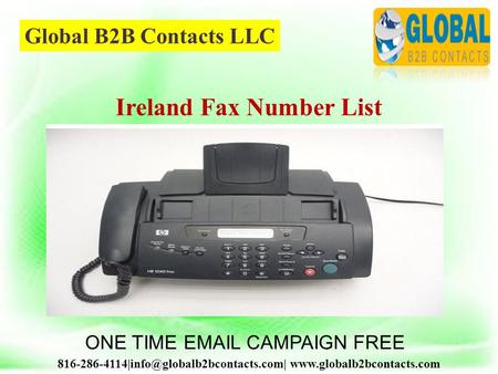Global B2B Contacts LLC   Ireland Fax Number List ONE TIME  CAMPAIGN FREE.