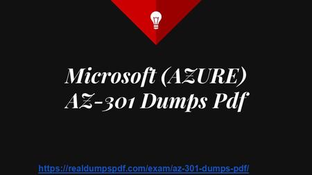 Microsoft (AZURE) AZ-301 Dumps Pdf