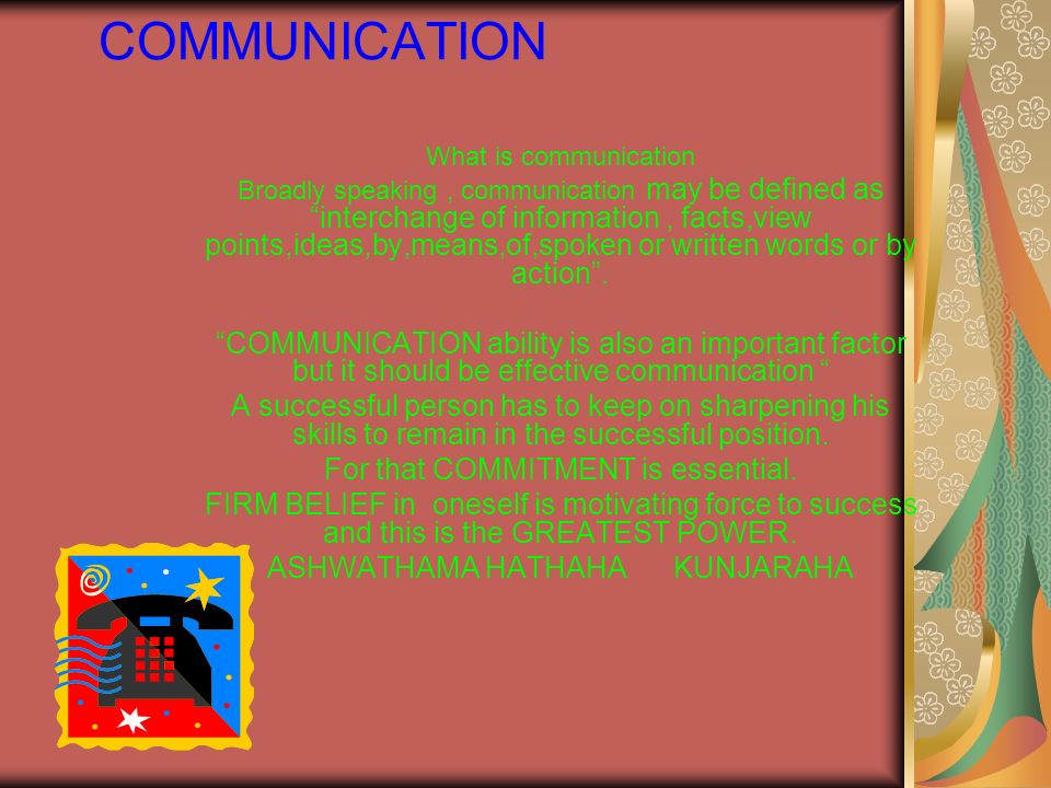 COMMUNICATION What is communication Broadly speaking, communication may be  defined as “interchange of information, facts,view  points,ideas,by,means,of,spoken. - ppt download