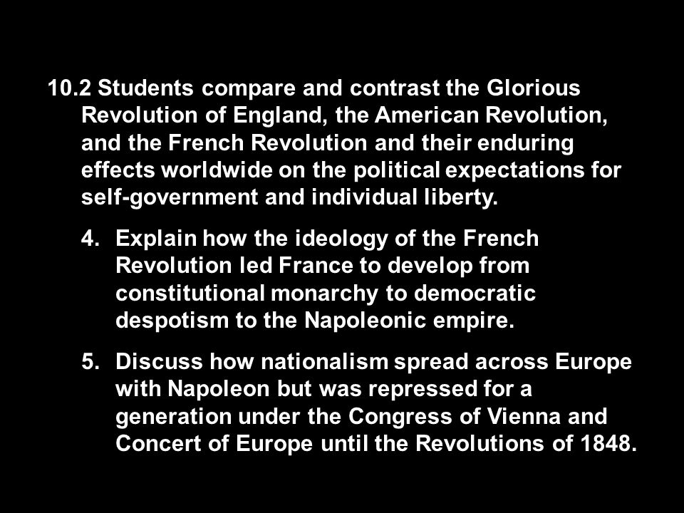 10 2 Students Compare And Contrast The Glorious Revolution Of England The American Revolution And The French Revolution And Their Enduring Effects Worldwide Ppt Download