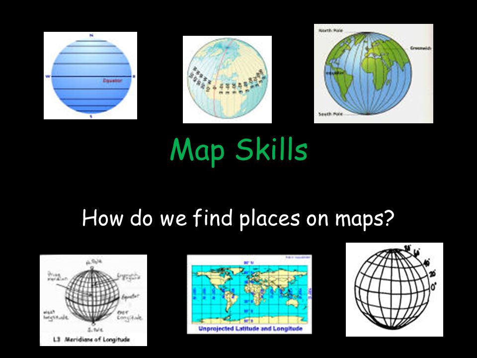 Map Skills How Do We Find Places On Maps Imaginary Lines Latitude And Longitudethe Earth Is Divided Into Lots Of Lines Called Latitude And Longitude Ppt Download Map Skills How Do We Find Places On Maps Imaginary Lines Latitude And Longitudethe Earth Is Divided Into Lots Of Lines Called Latitude And Longitude Ppt Download