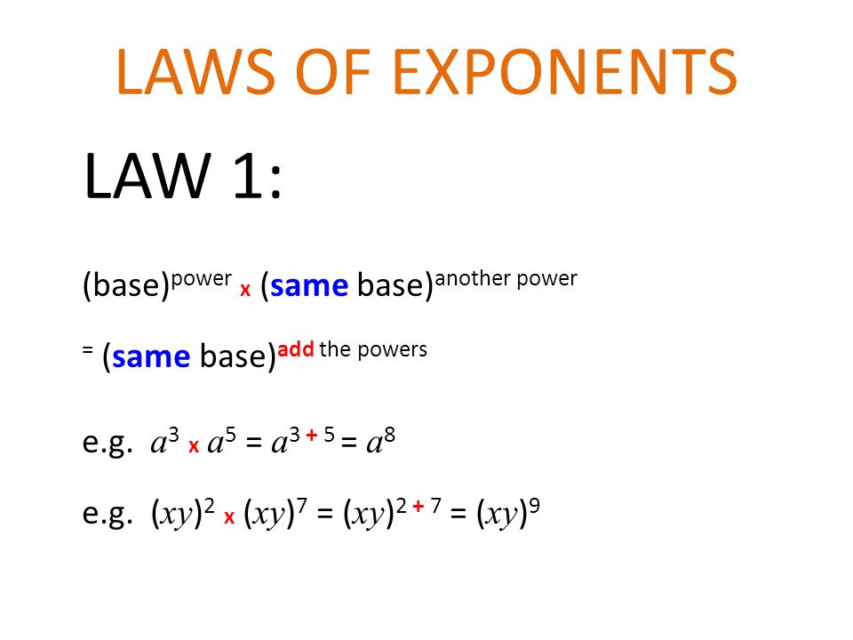 Laws Of Exponents Law 1 Base Power X Same Base Another Power Ppt Video Online Download
