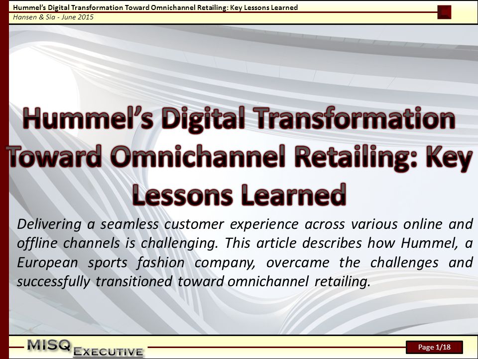 bundet Blinke Sommetider Hummel's Digital Transformation Toward Omnichannel Retailing: Key Lessons  Learned Hansen & Sia - June 2015 Page 1/18 Delivering a seamless customer  experience. - ppt download
