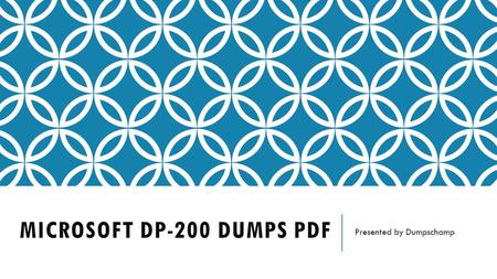 MICROSOFT DP-200 DUMPS PDF Presented by Dumpschamp.