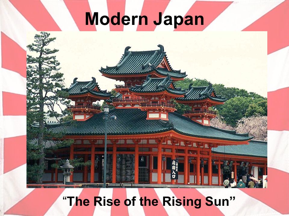 Modern Japan “The Rise of the Rising Sun”. Divinity of Japanese Emperor Emperor Jimmu founded the Japanese imperial state in 660 B.C. Emperor embodies. - ppt download
