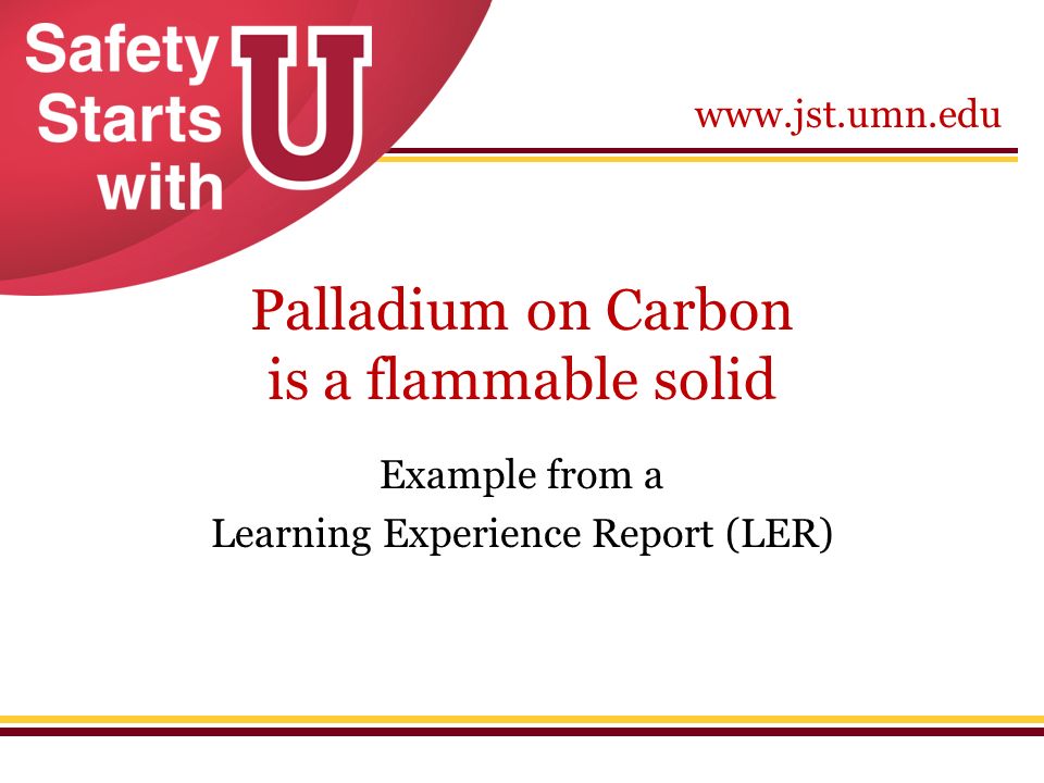 Palladium On Carbon Is A Flammable Solid Example From A Learning Experience Report Ler Ppt Download