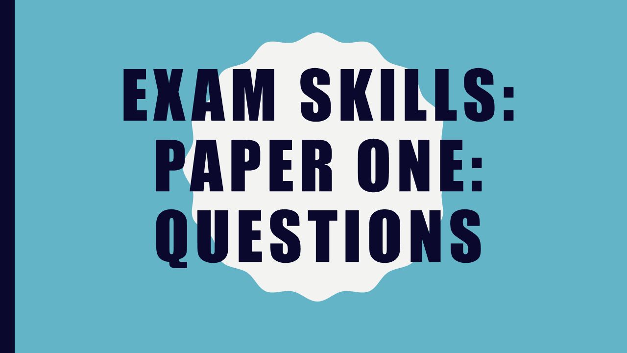 EXAM SKILLS: PAPER ONE: QUESTIONS. CARTOON See cartoon questions in paper  two section. - ppt download