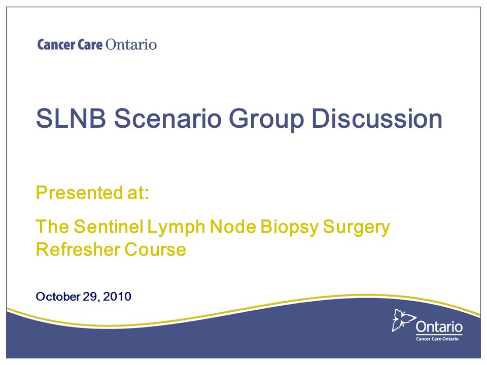SLNB Scenario Group Discussion Presented at: The Sentinel Lymph Node Biopsy  Surgery Refresher Course October 29, ppt download