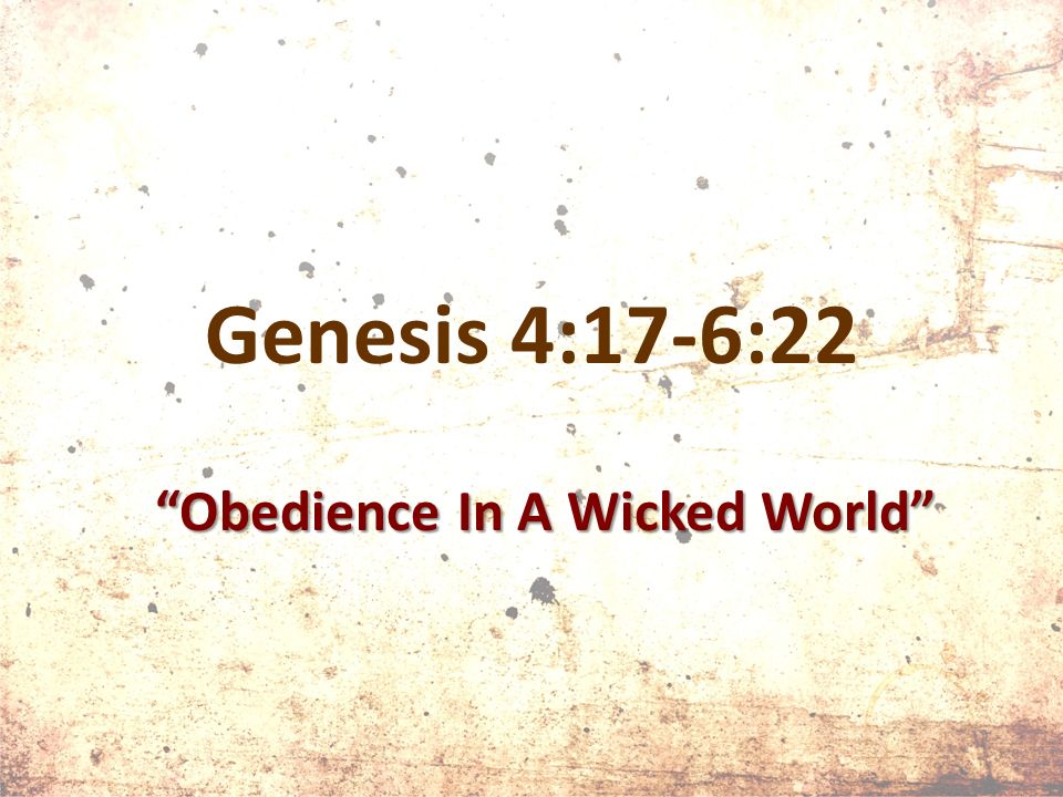 Genesis 417-622 “Obedience In A Wicked World” photo image