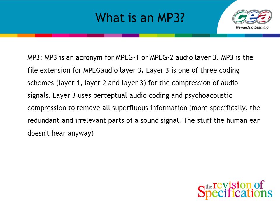 What is an MP3? MP3: MP3 is an acronym for MPEG-1 or MPEG-2 audio layer 3.  MP3 is the file extension for MPEGaudio layer 3. Layer 3 is one of three  coding. - ppt download