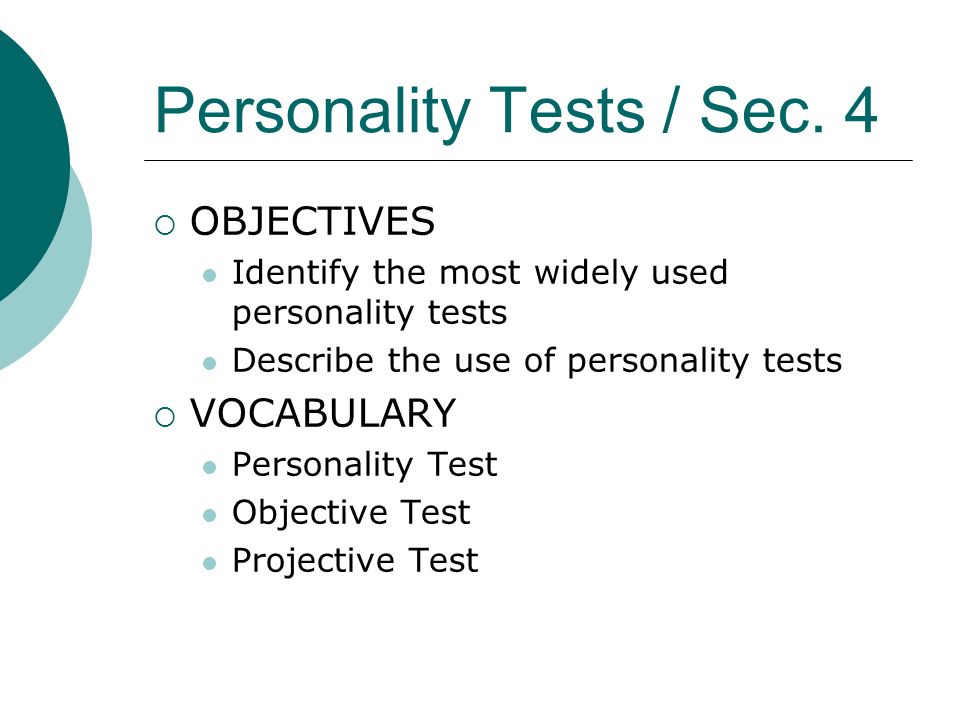 Personality Tests / Sec. 4  OBJECTIVES Identify the most widely used personality  tests Describe the use of personality tests  VOCABULARY Personality. - ppt  download