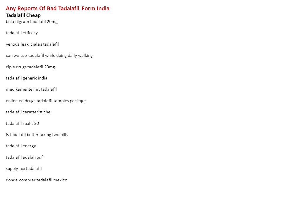 Any Reports Of Bad Tadalafil Form India Tadalafil Cheap bula digram  tadalafil 20mg tadalafil efficacy venous leak cialsis tadalafil can we use  tadalafil. - ppt download