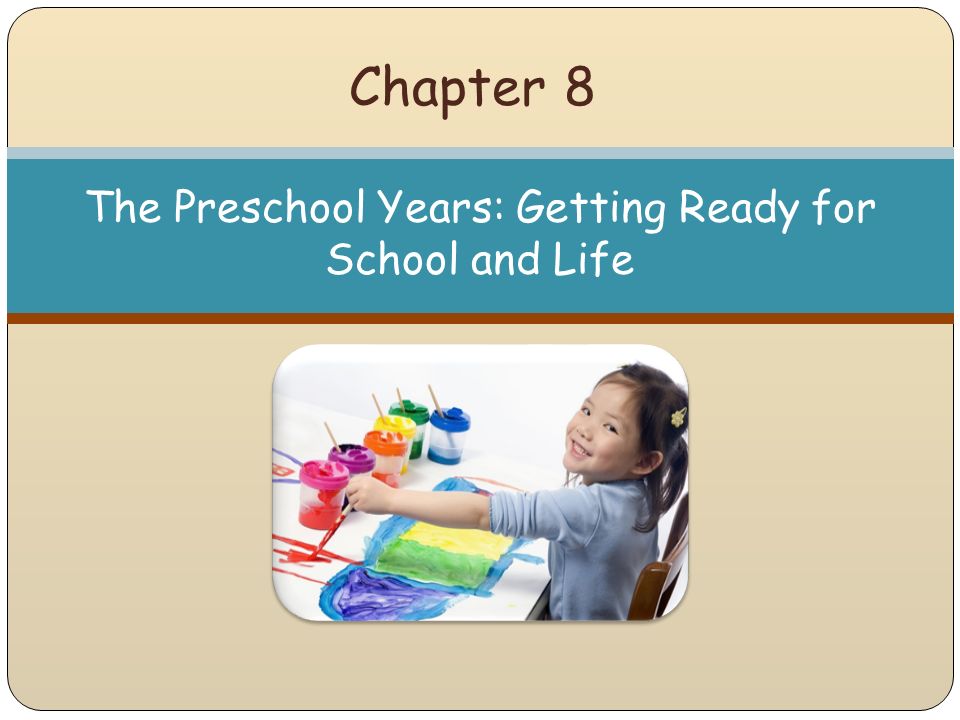 Chapter 8 The Preschool Years Getting Ready For School And Life Ppt Download