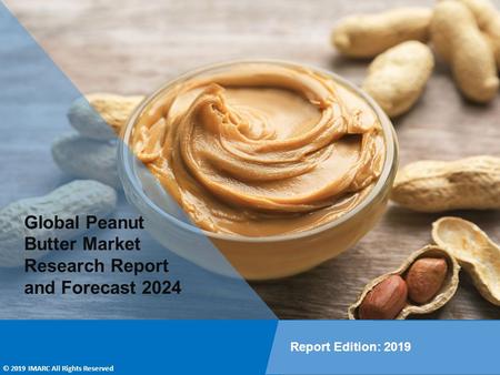 Peanut Butter Market PPT 2019-2024: Global Trends, Scope, Demand, Opportunity and Forecast by 2024
