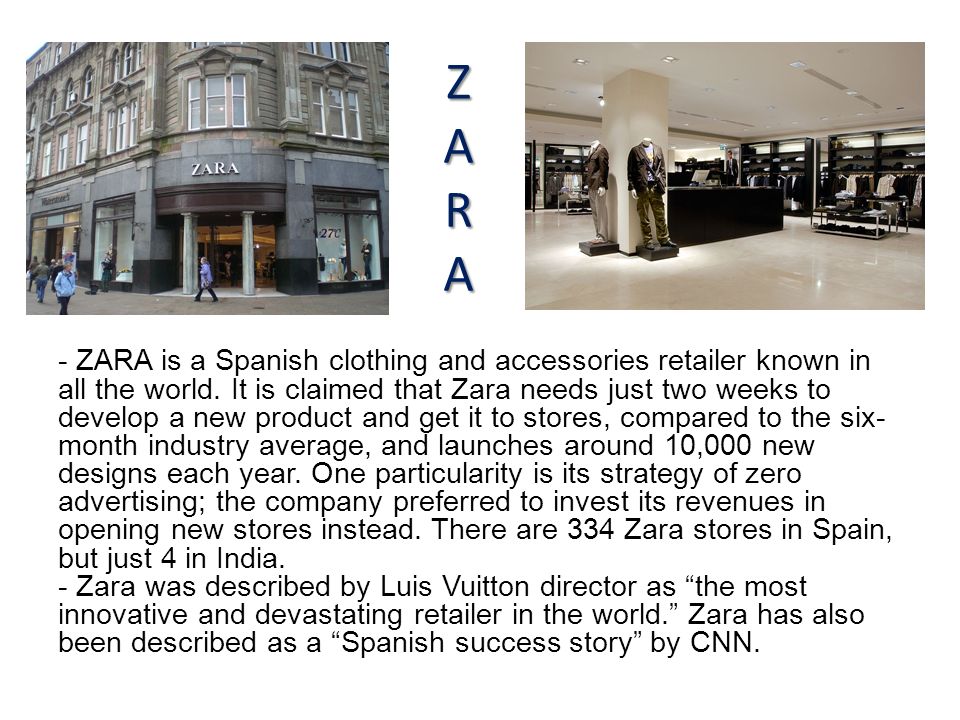 ZARAZARAZARAZARA - ZARA is a Spanish clothing and accessories retailer  known in all the world. It is claimed that Zara needs just two weeks to  develop. - ppt download
