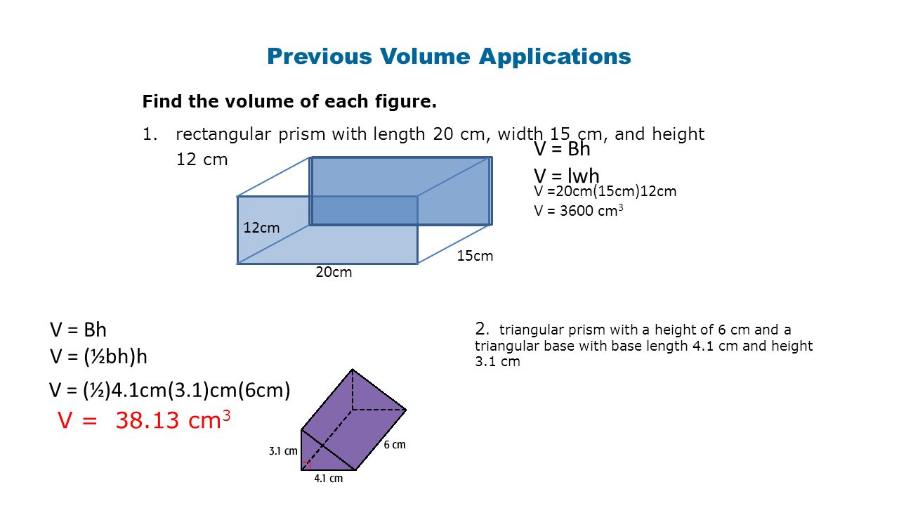 Previous Volume Applications Find the volume of each figure. 30