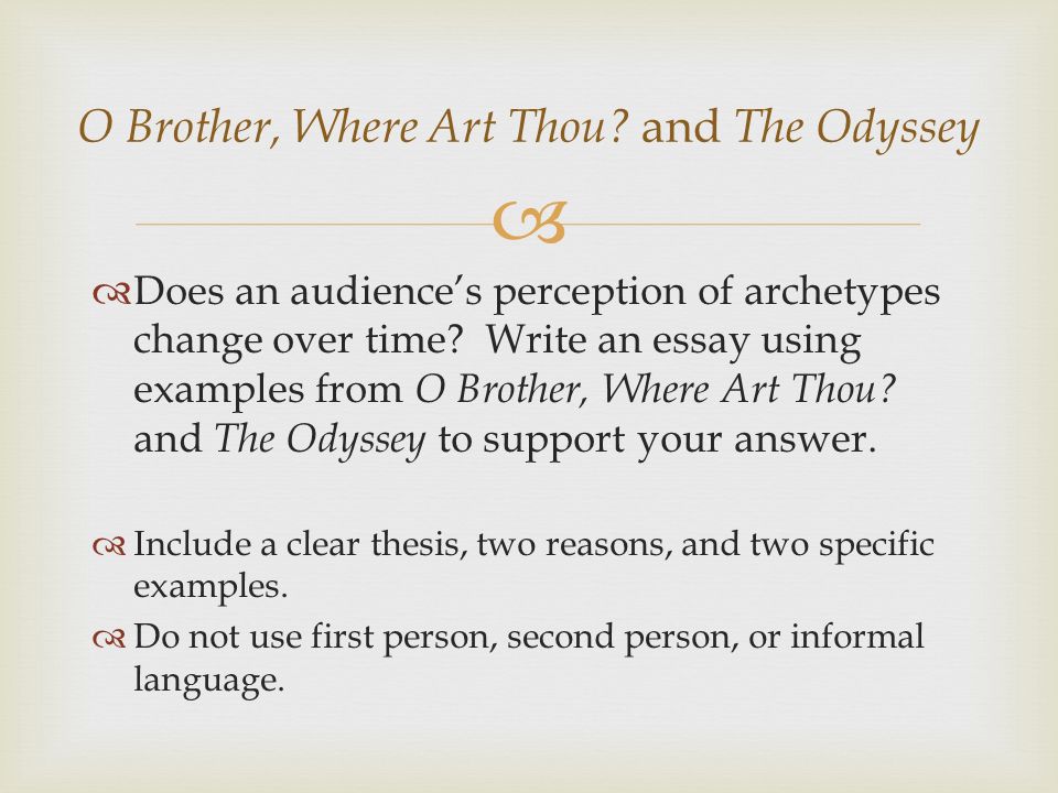 Does An Audience S Perception Of Archetypes Change Over Time Write An Essay Using Examples From O Brother Where Art Thou And The Odyssey To Support Ppt Download
