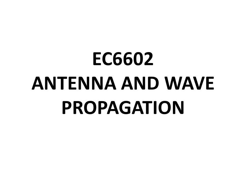 antenna and wave propagation ppt download antenna and wave propagation ppt download