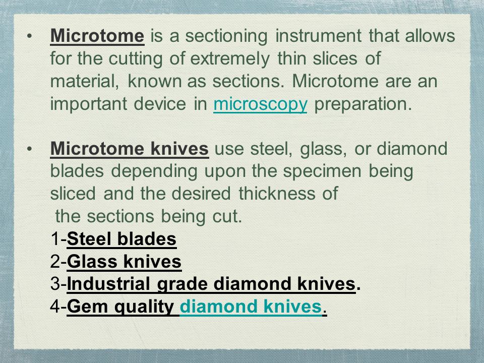 Microtome a sectioning instrument that allows the cutting of extremely thin slices of material, known as sections. Microtome are an important - ppt download