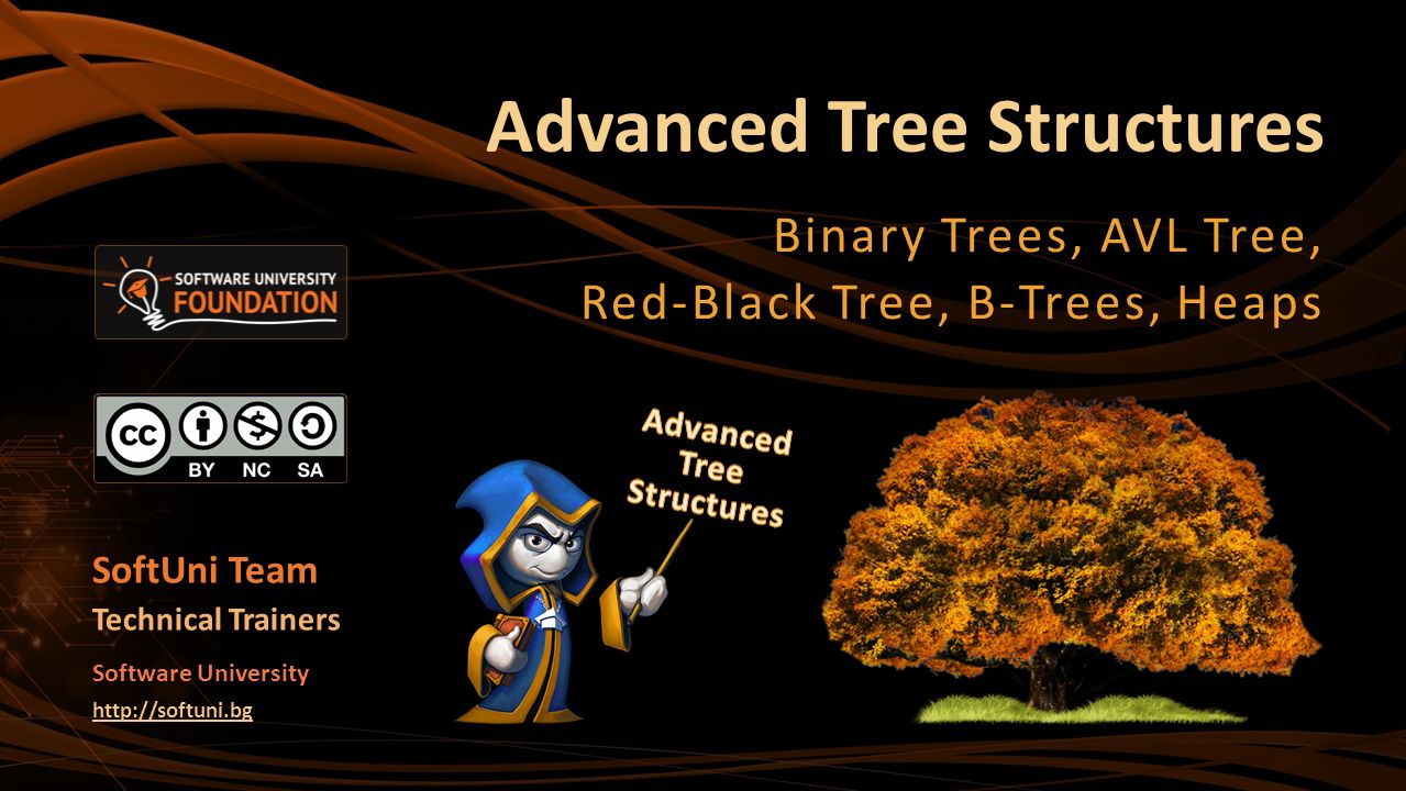 Advanced Tree Structures Binary Trees, AVL Tree, Red-Black Tree, B-Trees,  Heaps SoftUni Team Technical Trainers Software University - ppt download