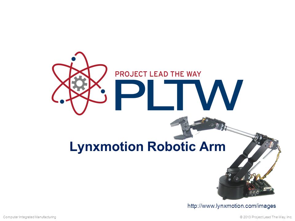 Lynxmotion Robotic Arm © Project The Integrated Manufacturing - ppt download