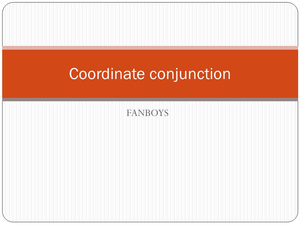 FANBOYS Coordinating Conjunctions in English and Spanish 
