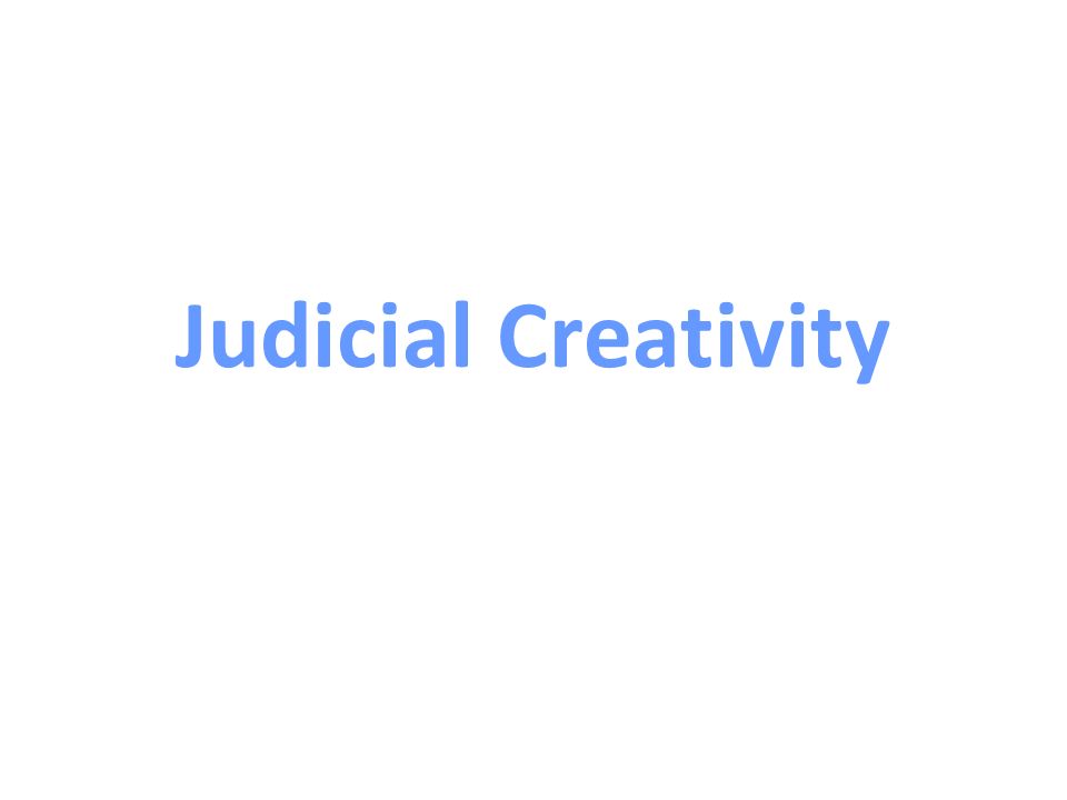 the tools and techniques of judicial creativity and precedent the tools and techniques of judicial creativity and precedent