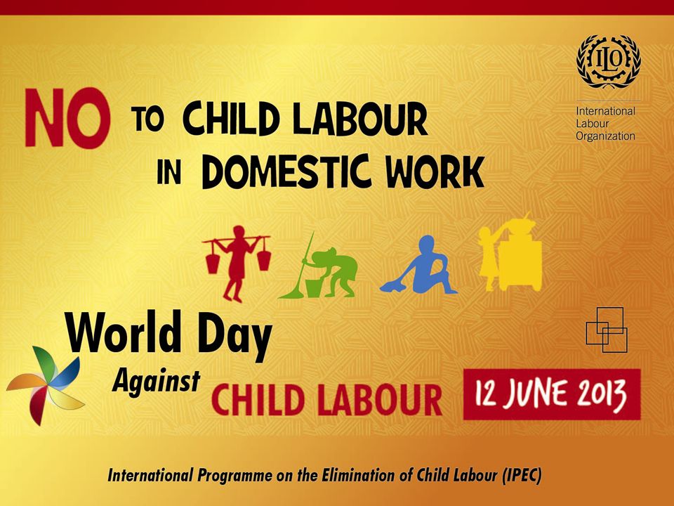 On This World Day We Call For Legislative And Policy Reforms To Ensure The Elimination Of Child Labour In Domestic Work And The Provision Of Decent Work Ppt Download