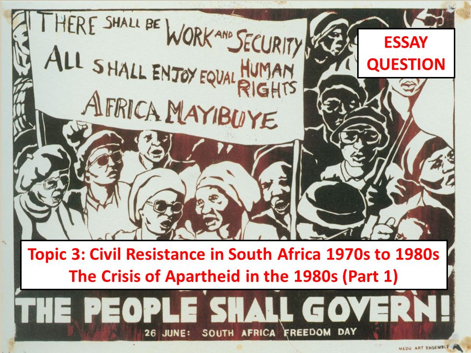 Topic 3: Civil Resistance in South Africa 1970s to 1980s - ppt video online  download
