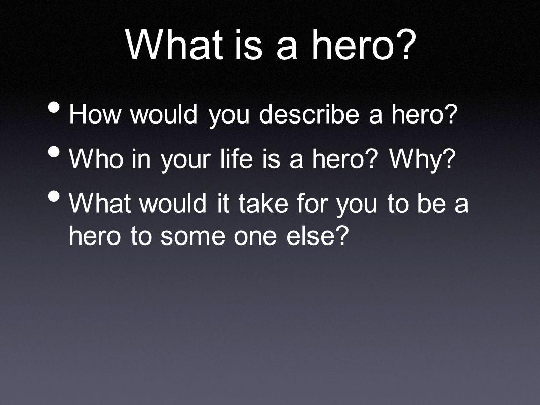 what does it take to be a hero