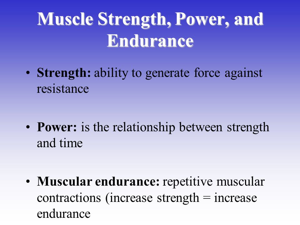Muscle Strength, Power, and Endurance - ppt video online download