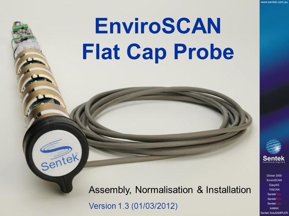 EnviroSCAN Flat Cap Probe Assembly, Normalisation & Installation Version  1.3 (01/03/2012) - ppt download