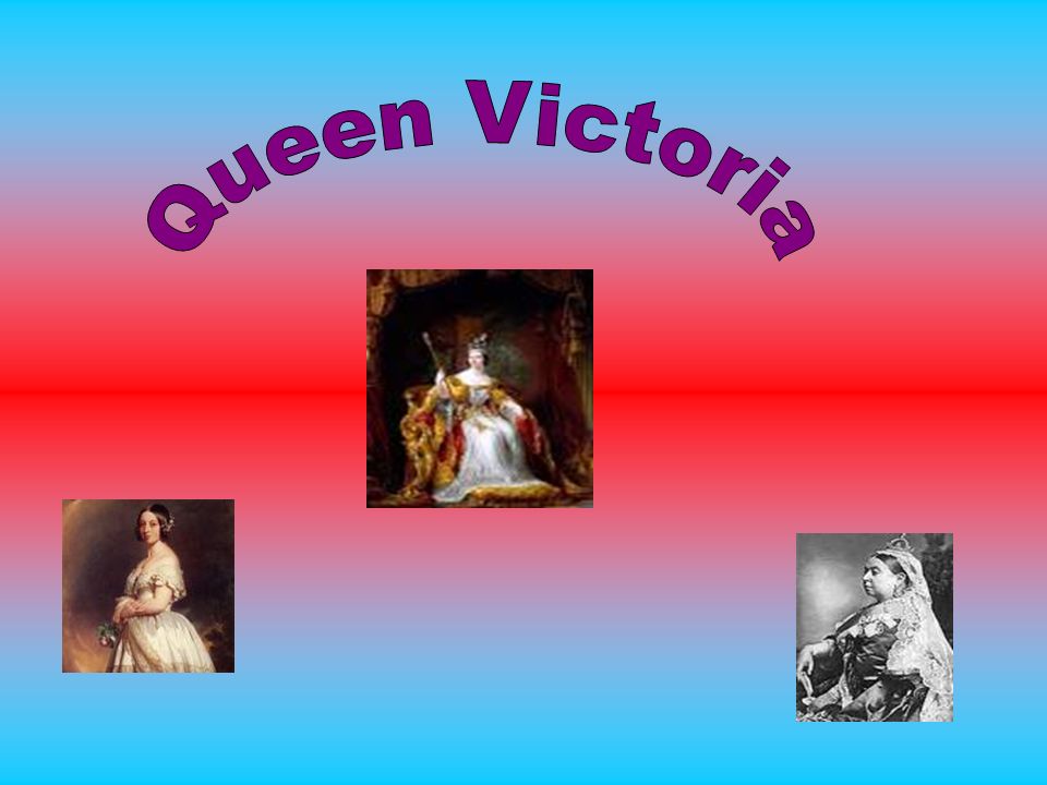 Queen Victoria Was Born 24 Th May She Was Born At Kensington Palace London Her Parents Were Prince Edward And Princess Victoria Mary Louisa She Ppt Download