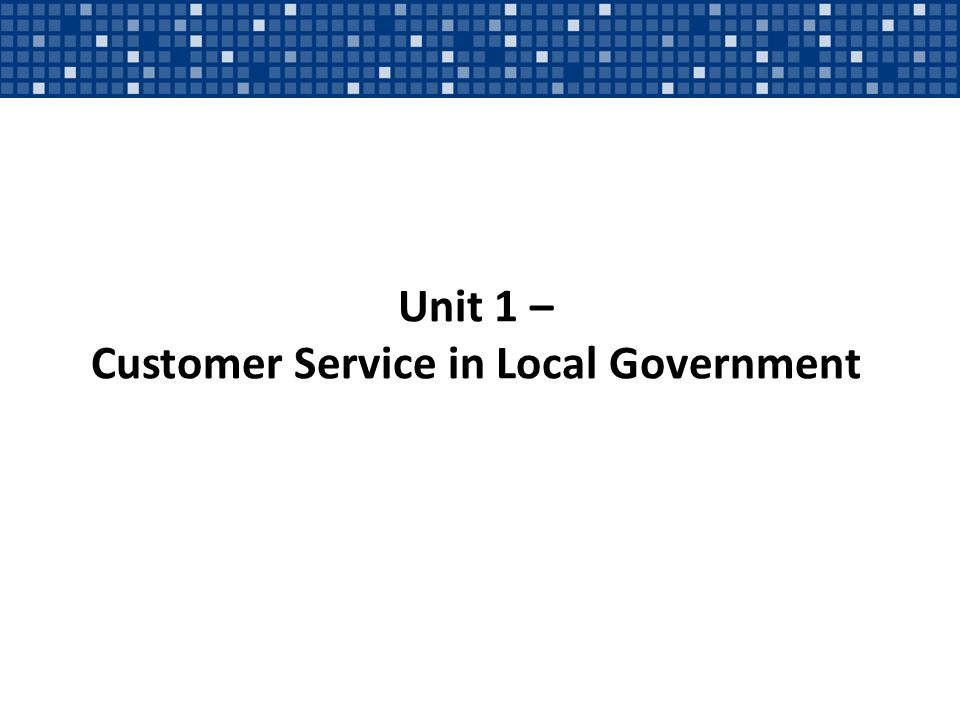 Unit 1 – Customer Service in Local Government. Typical Citizen  Questions/Requests What hours is the library open? Do I need a building  permit to put up. - ppt download