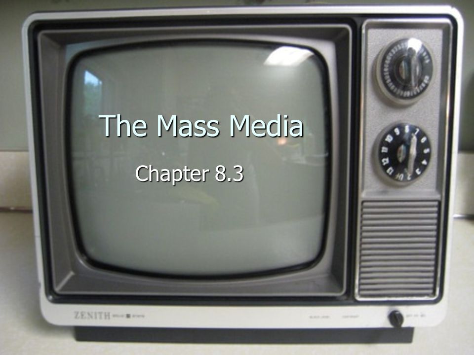 The Mass Media Chapter 8.3. Media A medium is a means of communication A  medium is a means of communication Media is the plural of medium Media is  the. - ppt download