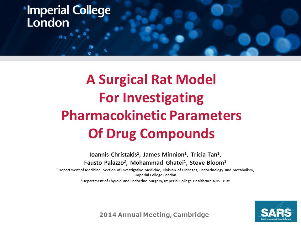 A Surgical Rat Model For Investigating Pharmacokinetic Parameters Of Drug  Compounds Ioannis Christakis 1, James Minnion 1, Tricia Tan 1, Fausto  Palazzo. - ppt download