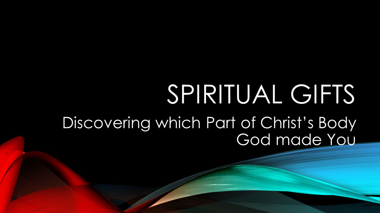 The Spiritual Gifts (Part 1): The Ascension Gifts of Christ and
