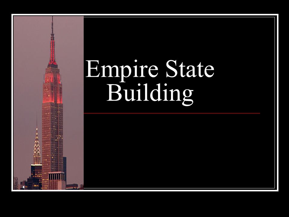Empire State Building. Height records and comparisons. - ppt download