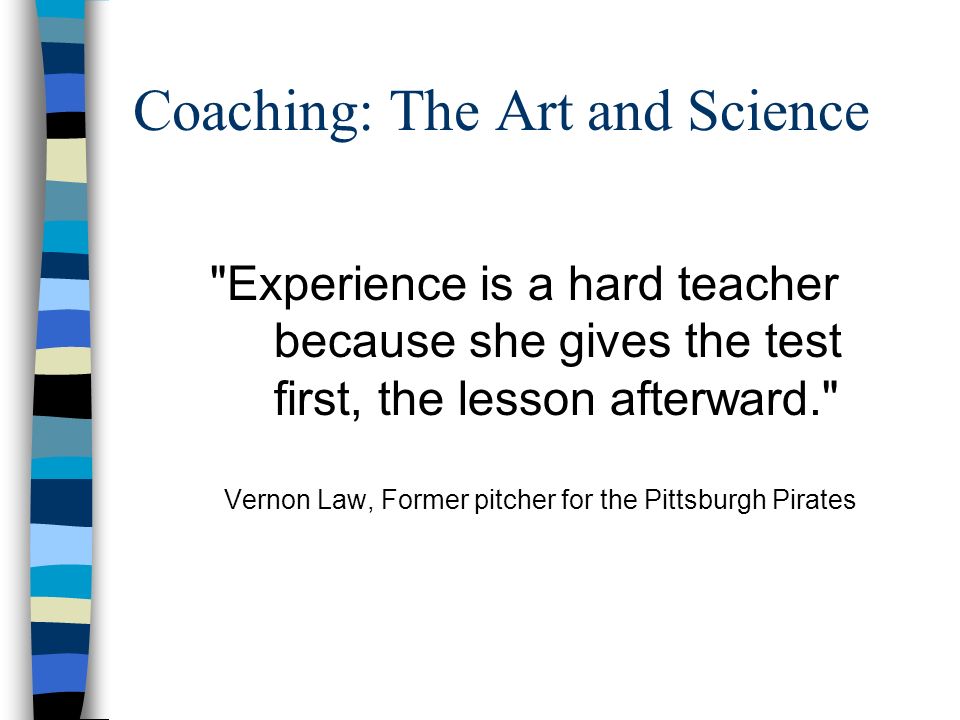 Vernon Law - Experience is a hard teacher because she