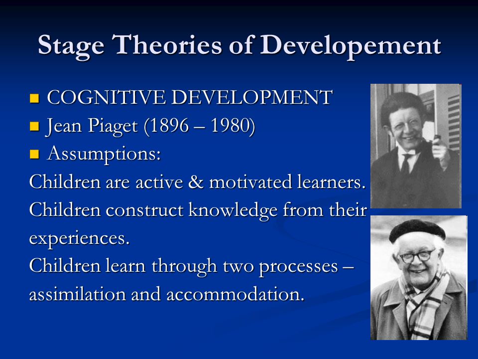 Stage Theories of Developement COGNITIVE DEVELOPMENT COGNITIVE