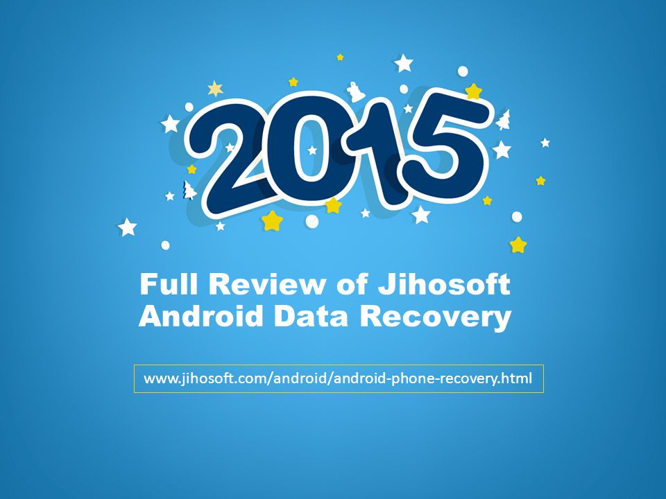 Full Review of Jihosoft Android Data Recovery - ppt download