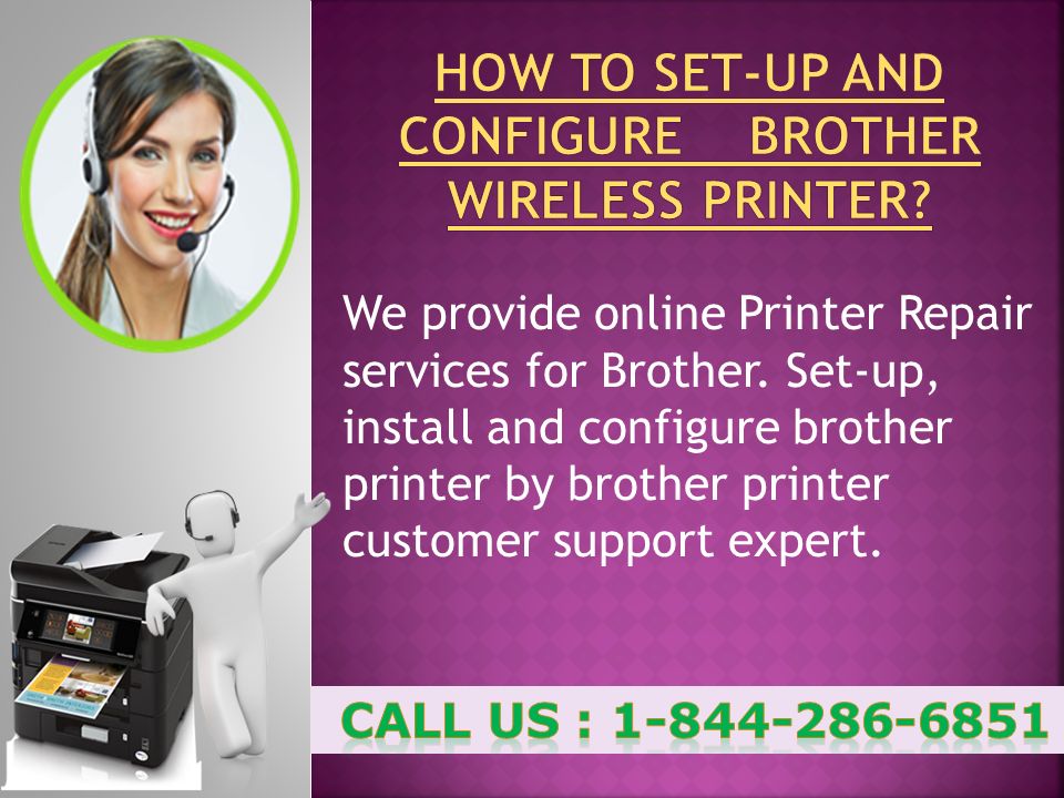 generation Telegraf Fængsling We provide online Printer Repair services for Brother. Set-up, install and  configure brother printer by brother printer customer support expert. - ppt  download