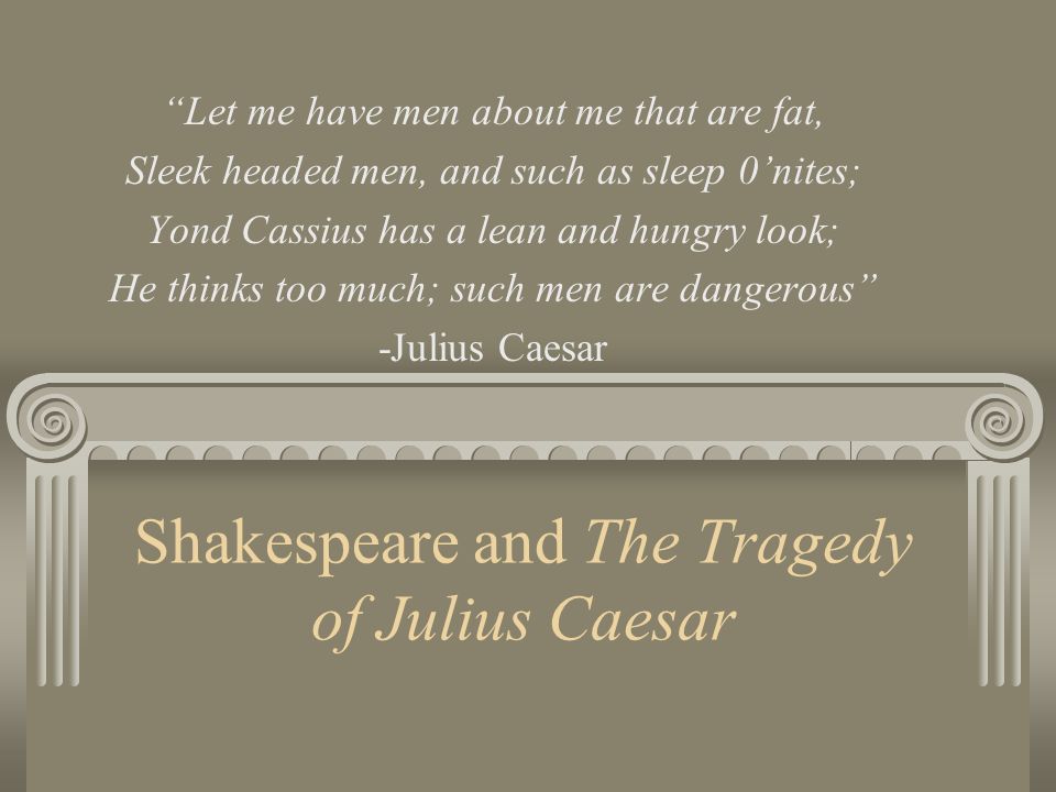 the tragedy of julius caesar cassius