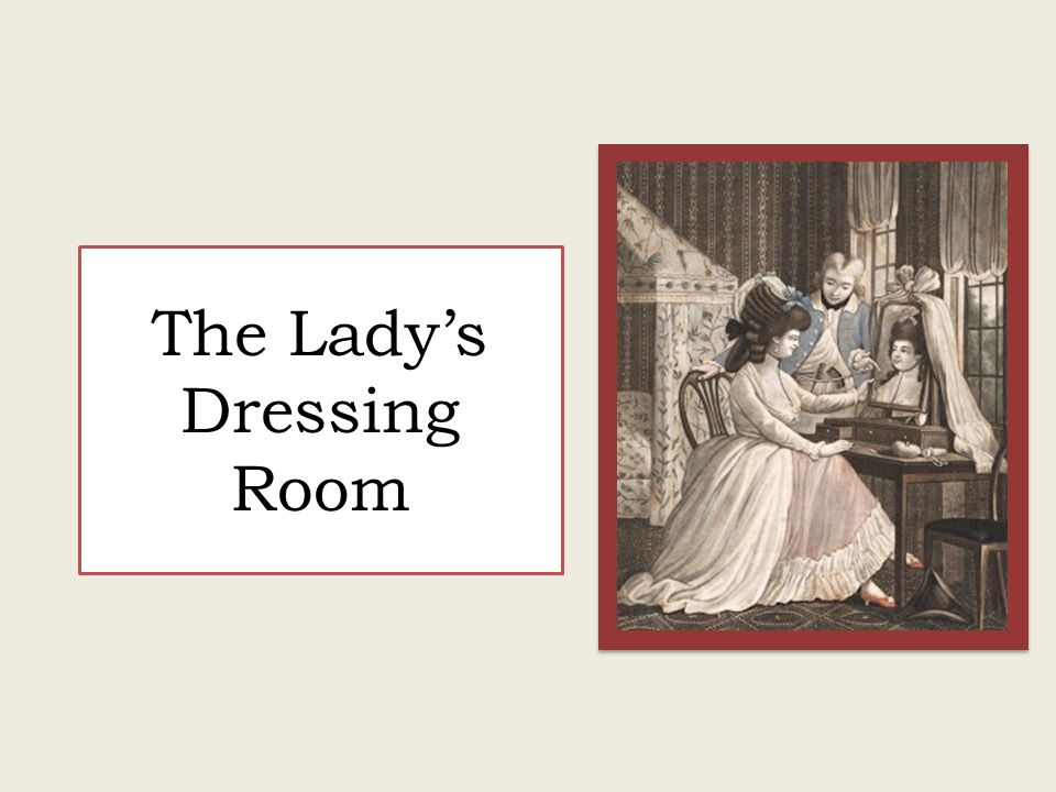 The Lady's Dressing Room - ppt video online download