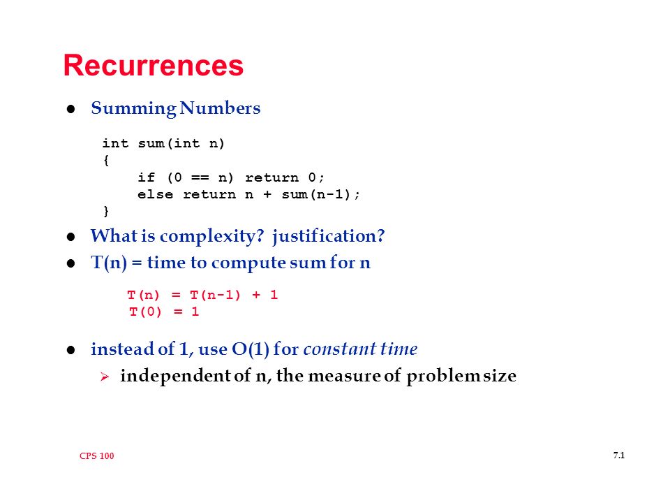 Cps Recurrences L Summing Numbers Int Sum Int N If 0 N Return 0 Else Return N Sum N 1 L What Is Complexity Justification L T N Ppt Download