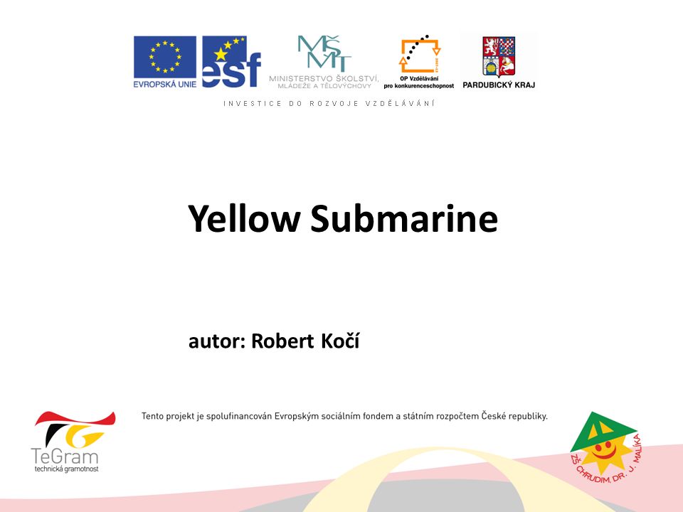 Yellow Submarine autor: Robert Kočí. In 1966 the Beatles made a great song  called Yellow Submarine. It became the title song for the 1968 animated  film, - ppt download